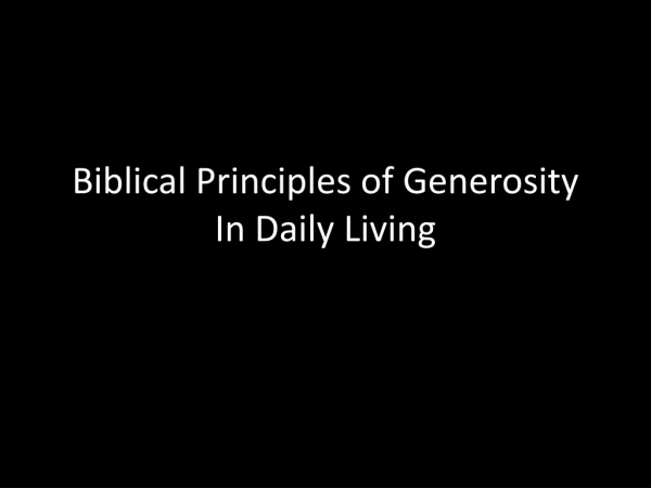 Biblical Principles of Generosity In Daily Living