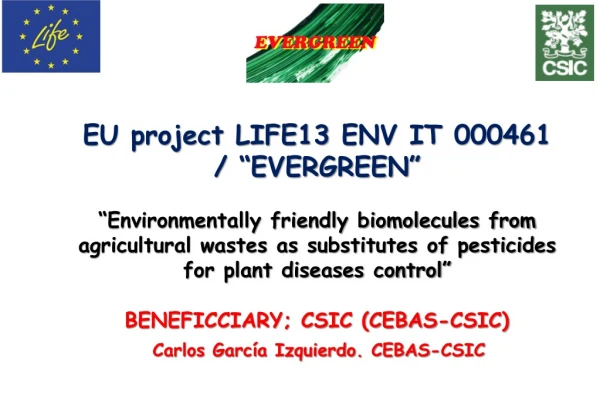 EU project LIFE13  ENV IT 000461 / “EVERGREEN” “Environmentally friendly biomolecules from