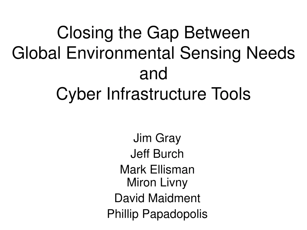 closing the gap between global environmental sensing needs and cyber infrastructure tools