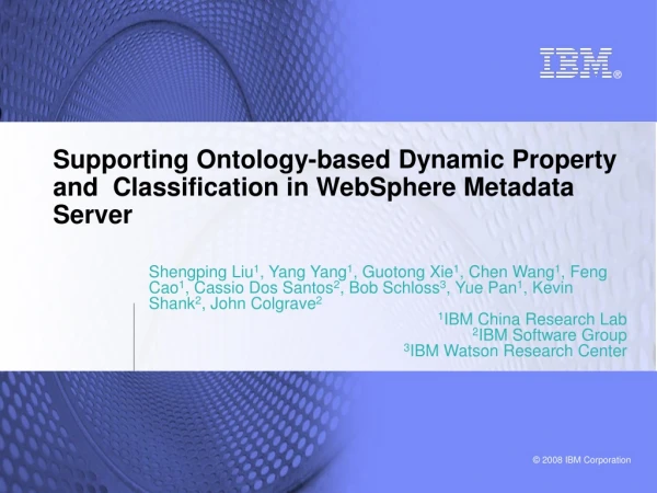 Supporting Ontology-based Dynamic Property and  Classification in WebSphere Metadata Server