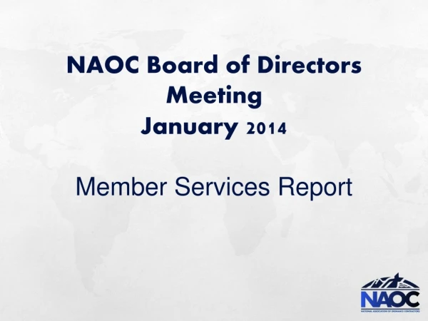 NAOC Board of Directors Meeting January 2014 Member Services Report