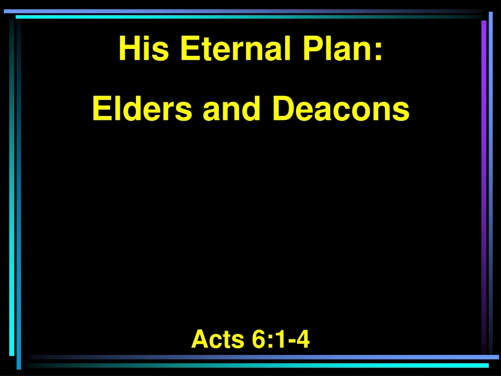 his eternal plan elders and deacons acts 6 1 4