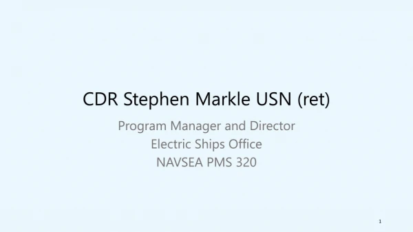 CDR Stephen  Markle  USN (ret)
