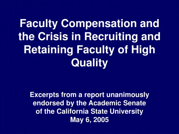 Faculty Compensation and  the Crisis in Recruiting and Retaining Faculty of High Quality