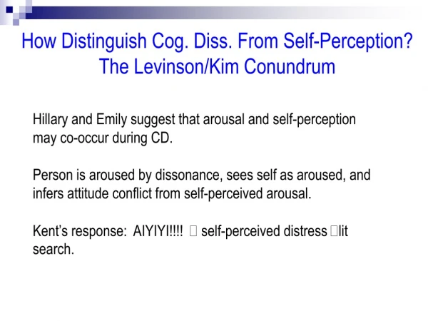 How Distinguish Cog. Diss. From Self-Perception? The Levinson/Kim Conundrum