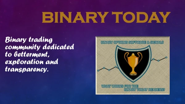 Binary Today - Real Binary Options Reviews And Discussion