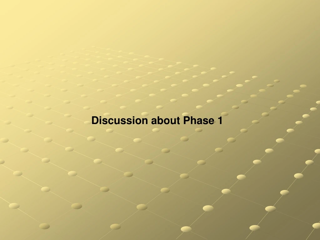 discussion about phase 1
