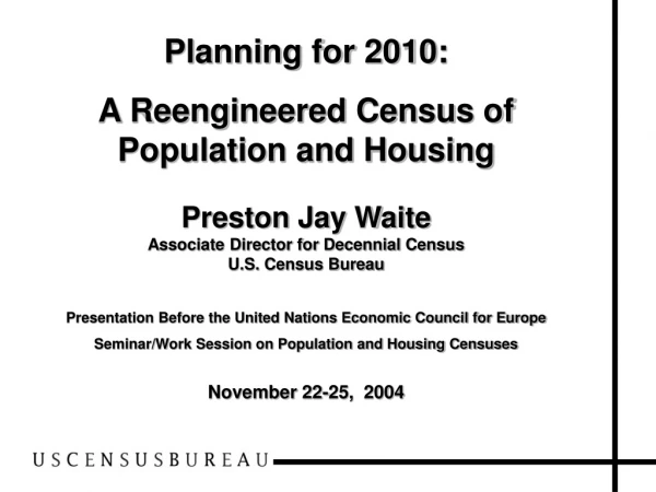 Planning for 2010: A Reengineered Census of Population and Housing