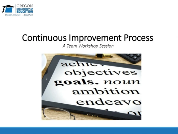 Continuous Improvement Process  A Team Workshop Session