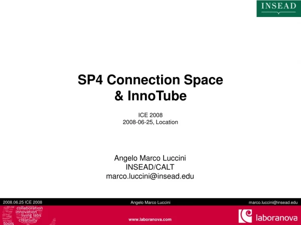 SP4 Connection Space &amp; InnoTube