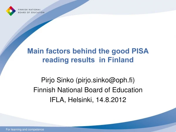 Main factors behind the good PISA reading results  in Finland