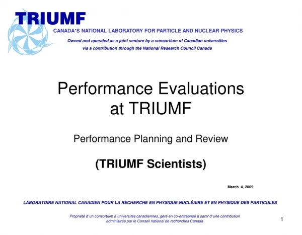 Performance Evaluations at TRIUMF