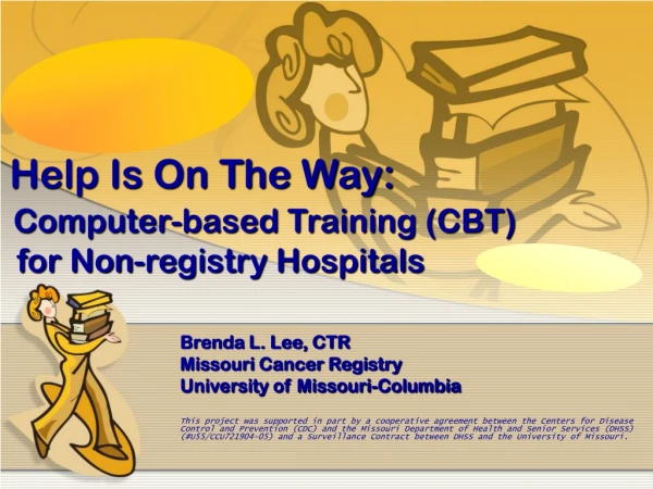 Help Is On The Way: Computer-based Training (CBT)        for Non-registry Hospitals