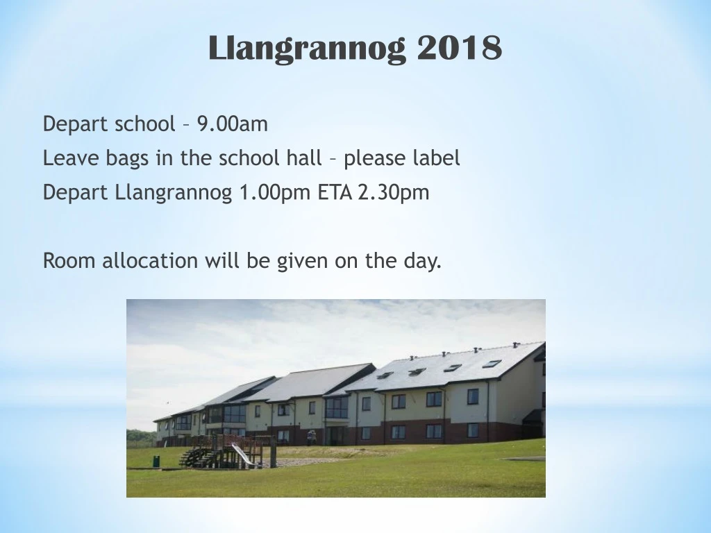 llangrannog 2018 depart school 9 00am leave bags