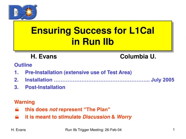 Ensuring Success for L1Cal  in Run IIb