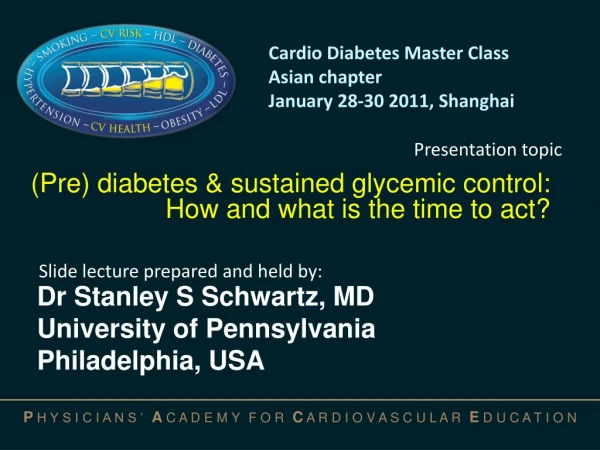 (Pre) diabetes &amp; sustained glycemic control:  How and what is the time to act?