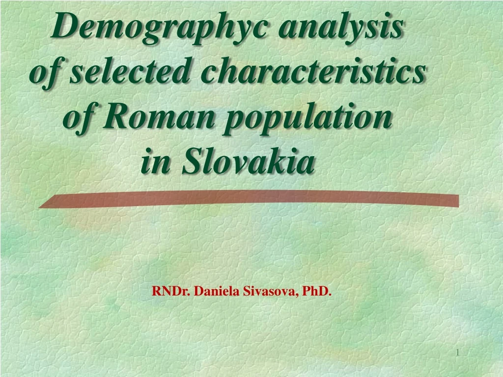 demographyc analysis of selected characteristics of roman population in slovakia