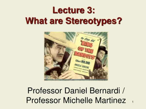 Lecture 3:   What are Stereotypes?