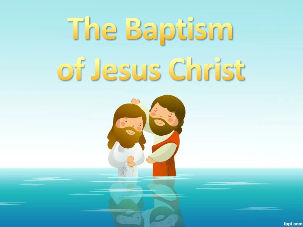 the baptism of jesus christ