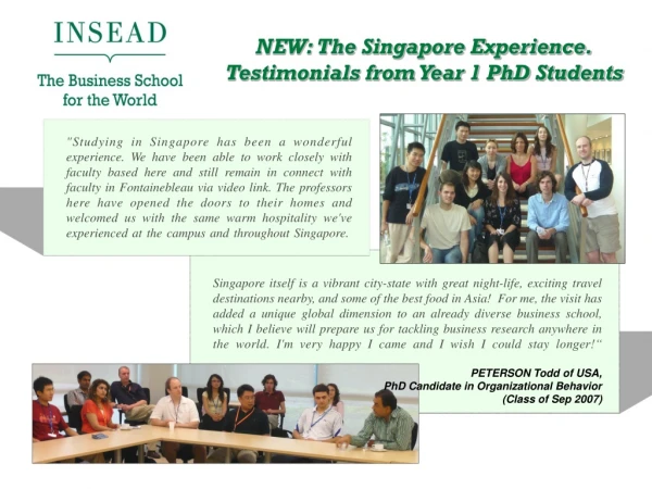 NEW: The Singapore Experience. Testimonials from Year 1 PhD Students