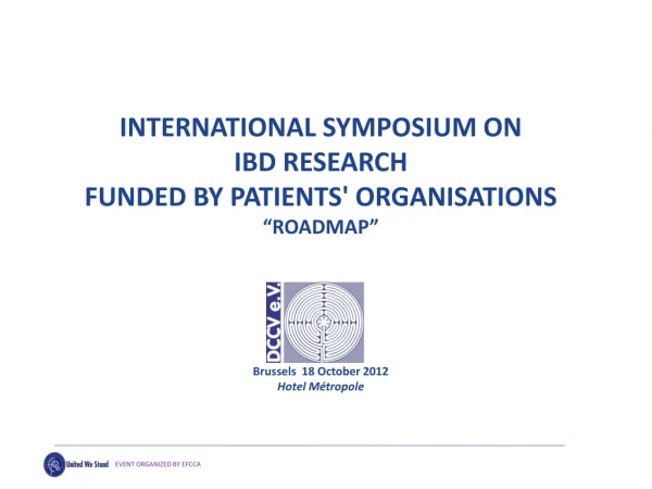 INTERNATIONAL SYMPOSIUM ON  IBD RESEARCH  FUNDED BY PATIENTS' ORGANISATIONS “ ROADMAP ”