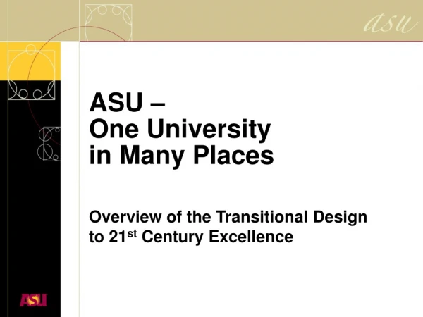 ASU –  One University  in Many Places