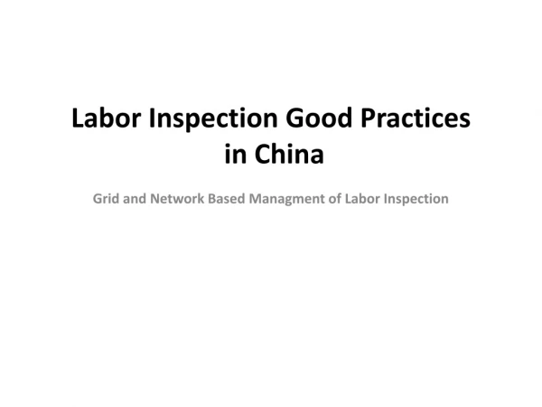 Labor Inspection Good Practices  in China