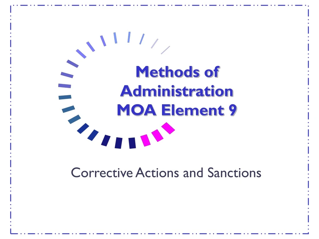 methods of administration moa element 9