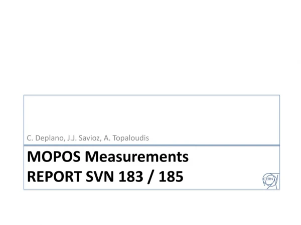 MOPOS Measurements  REPORT SVN 183 / 185