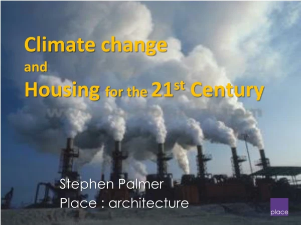 Climate change  and Housing  for the  21 st  Century