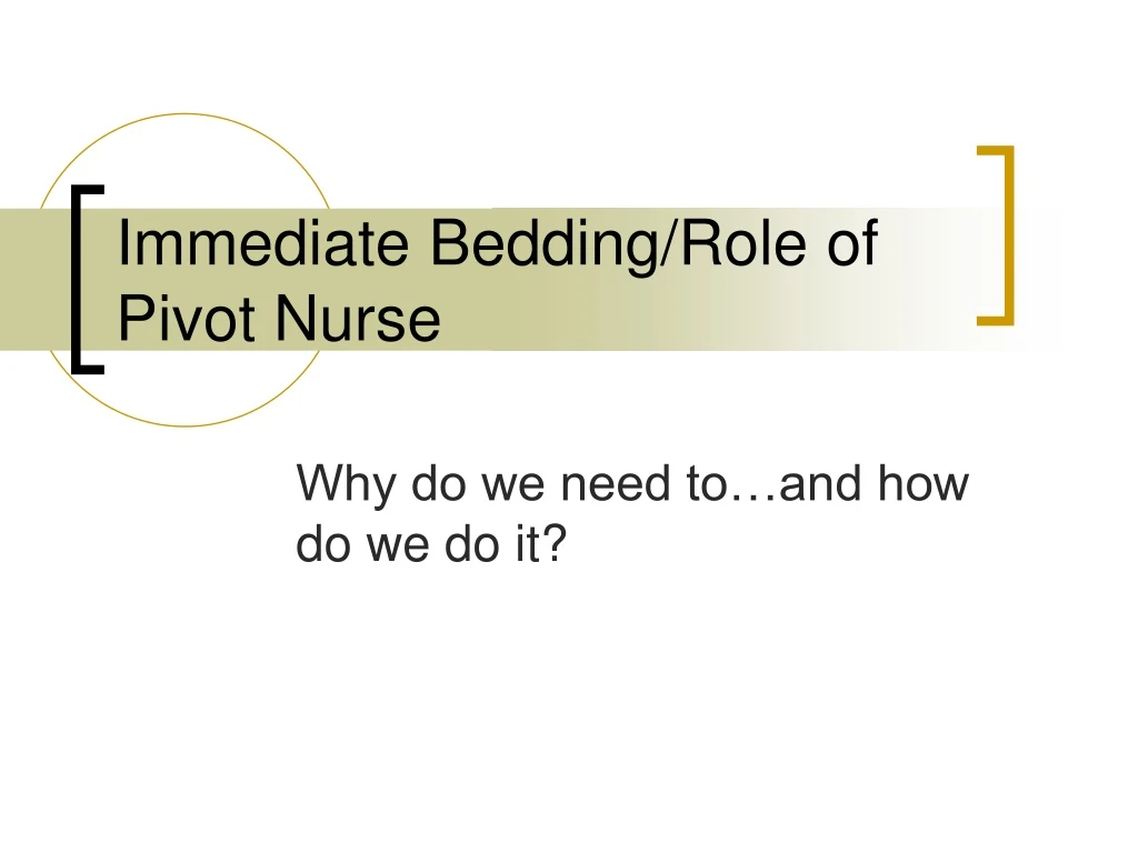 immediate bedding role of pivot nurse