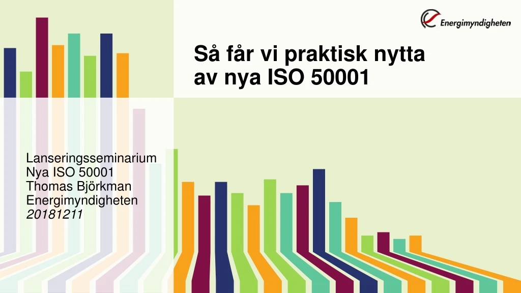 s f r vi praktisk nytta av nya iso 50001