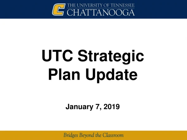 UTC Strategic  Plan Update January 7, 2019
