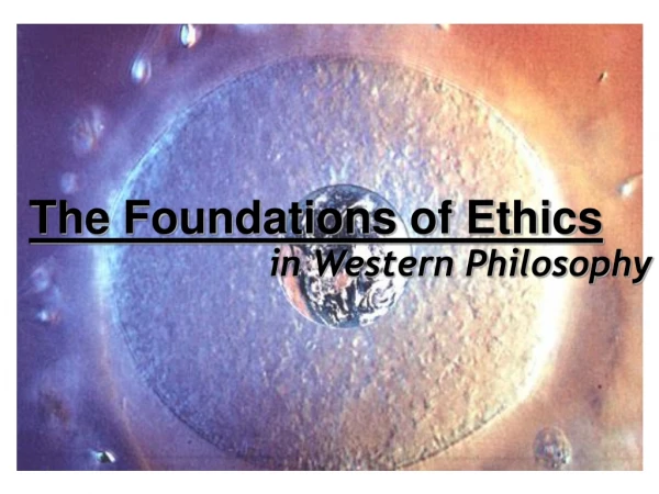 The Foundations of Ethics