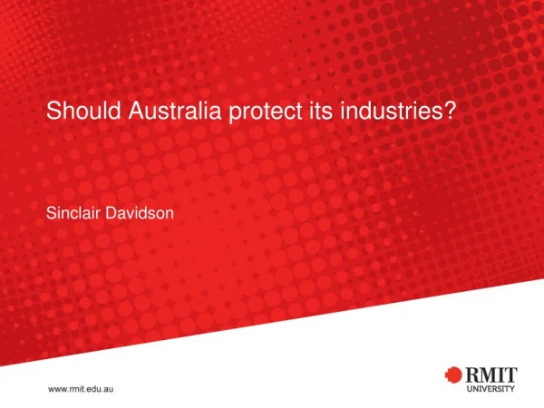 Should Australia protect its industries?