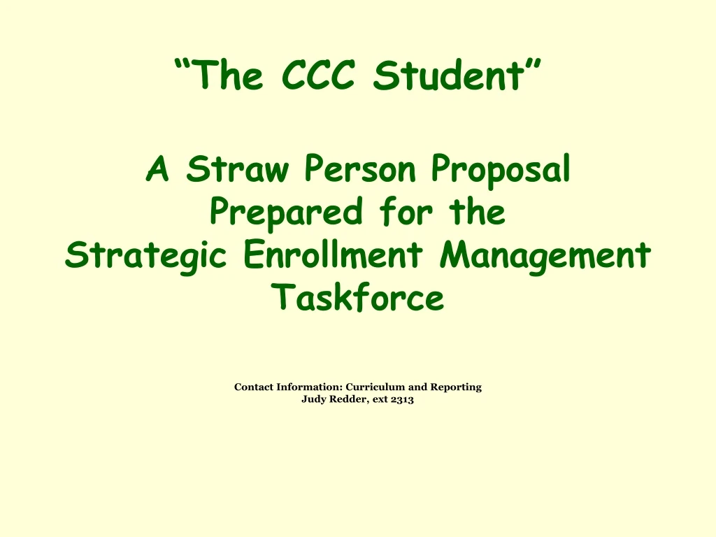 the ccc student a straw person proposal prepared for the strategic enrollment management taskforce