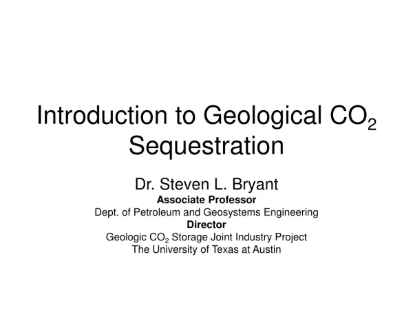 Introduction to Geological CO 2  Sequestration