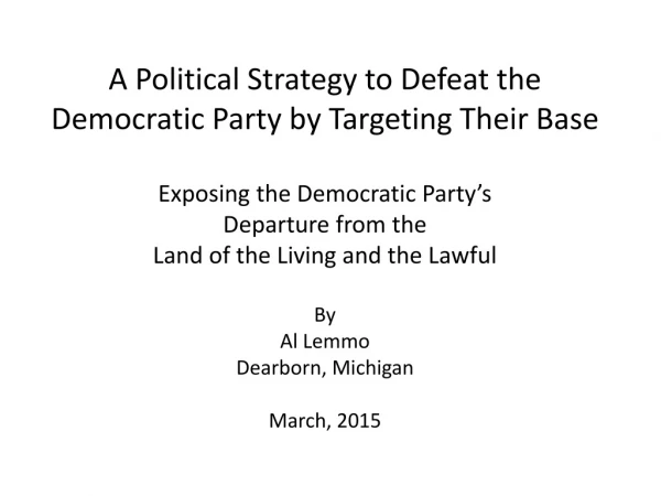 A Political Strategy to Defeat the Democratic Party by Targeting Their Base