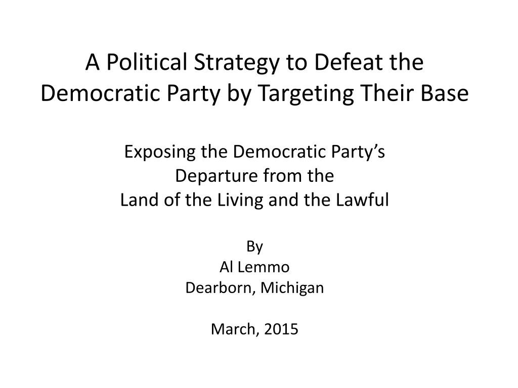 a political strategy to defeat the democratic
