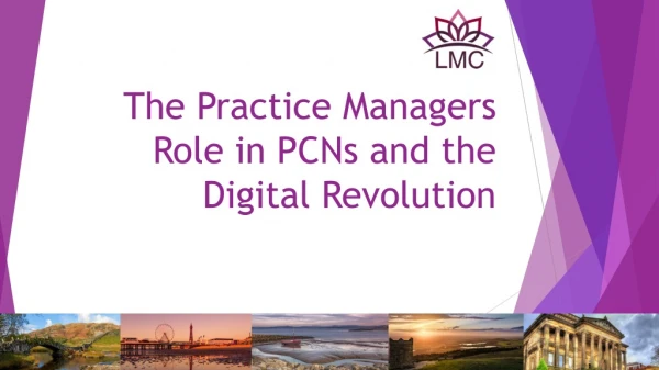 The Practice Managers Role in PCNs and the Digital Revolution