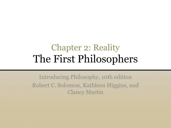 Chapter 2: Reality The First Philosophers