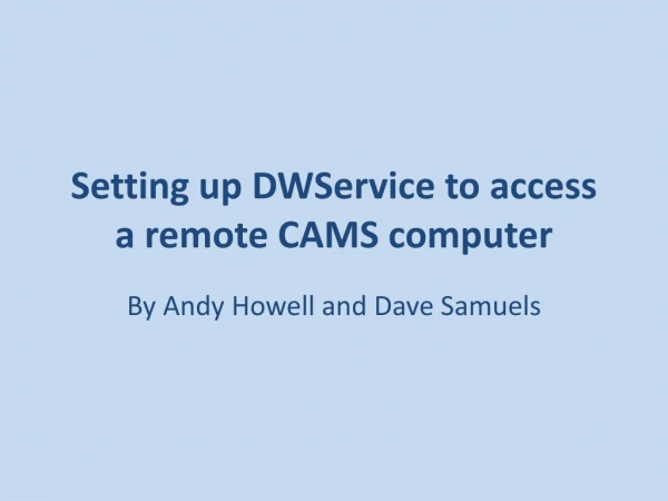 Setting up  DWService  to access a remote CAMS computer