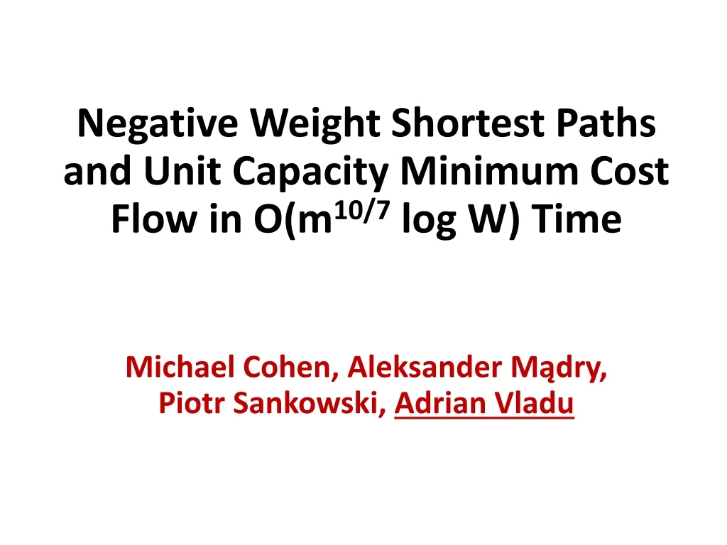negative weight shortest paths and unit capacity minimum cost flow in o m 10 7 log w time