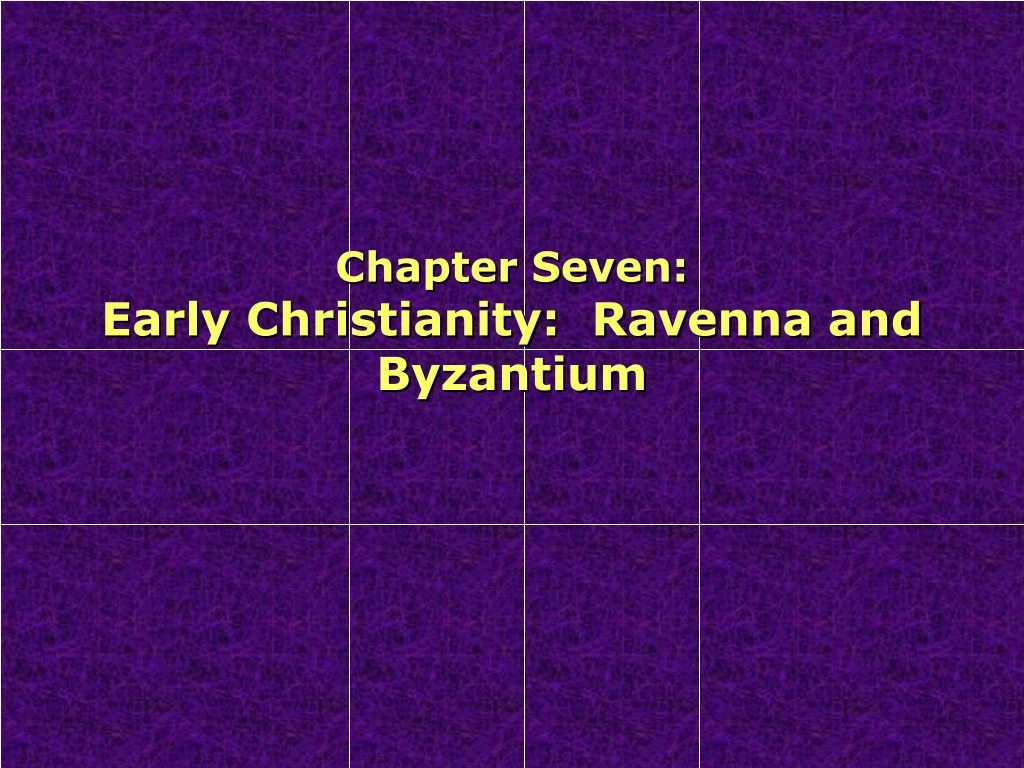 chapter seven early christianity ravenna and byzantium
