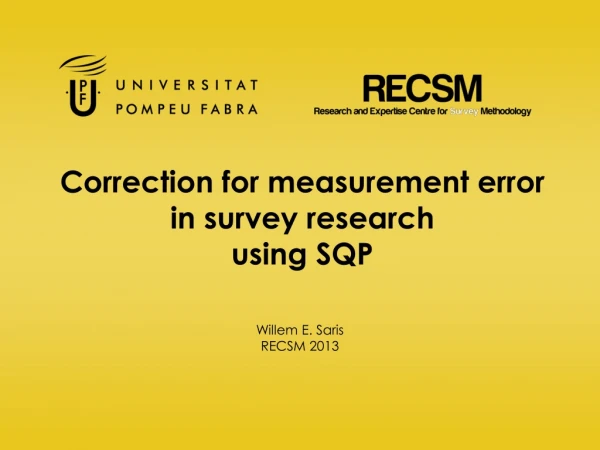 Correction for measurement error   in survey research using SQP