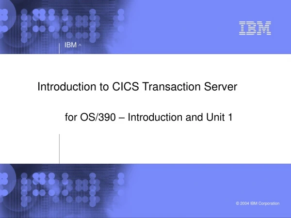 Introduction to CICS Transaction Server