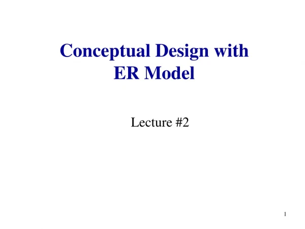 Conceptual Design with  ER Model