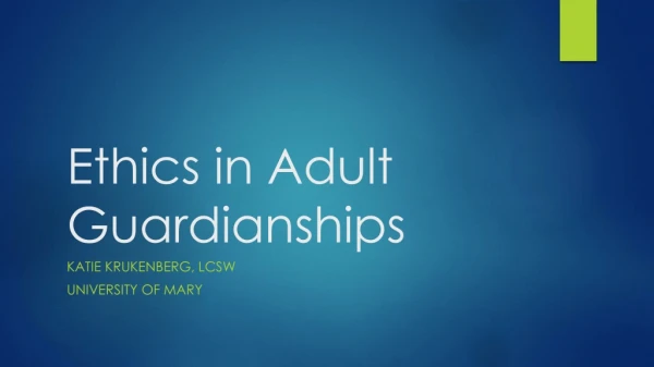 Ethics in Adult Guardianships