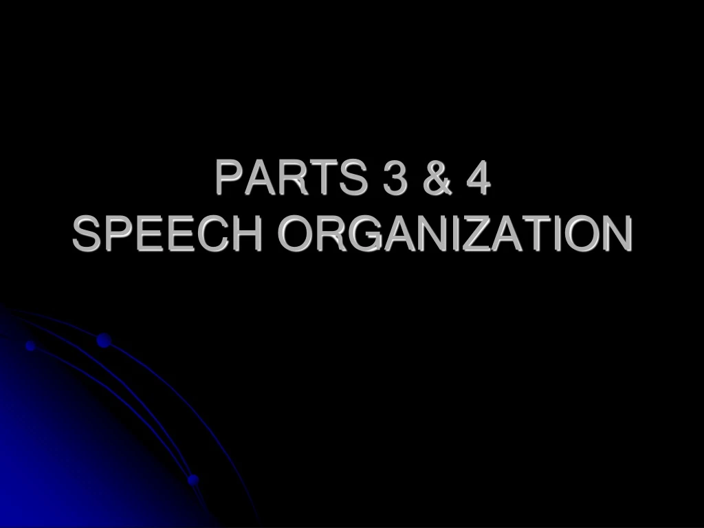 parts 3 4 speech organization