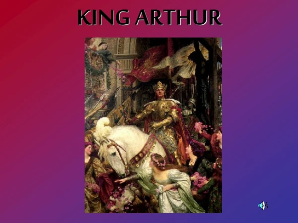 KING ARTHUR